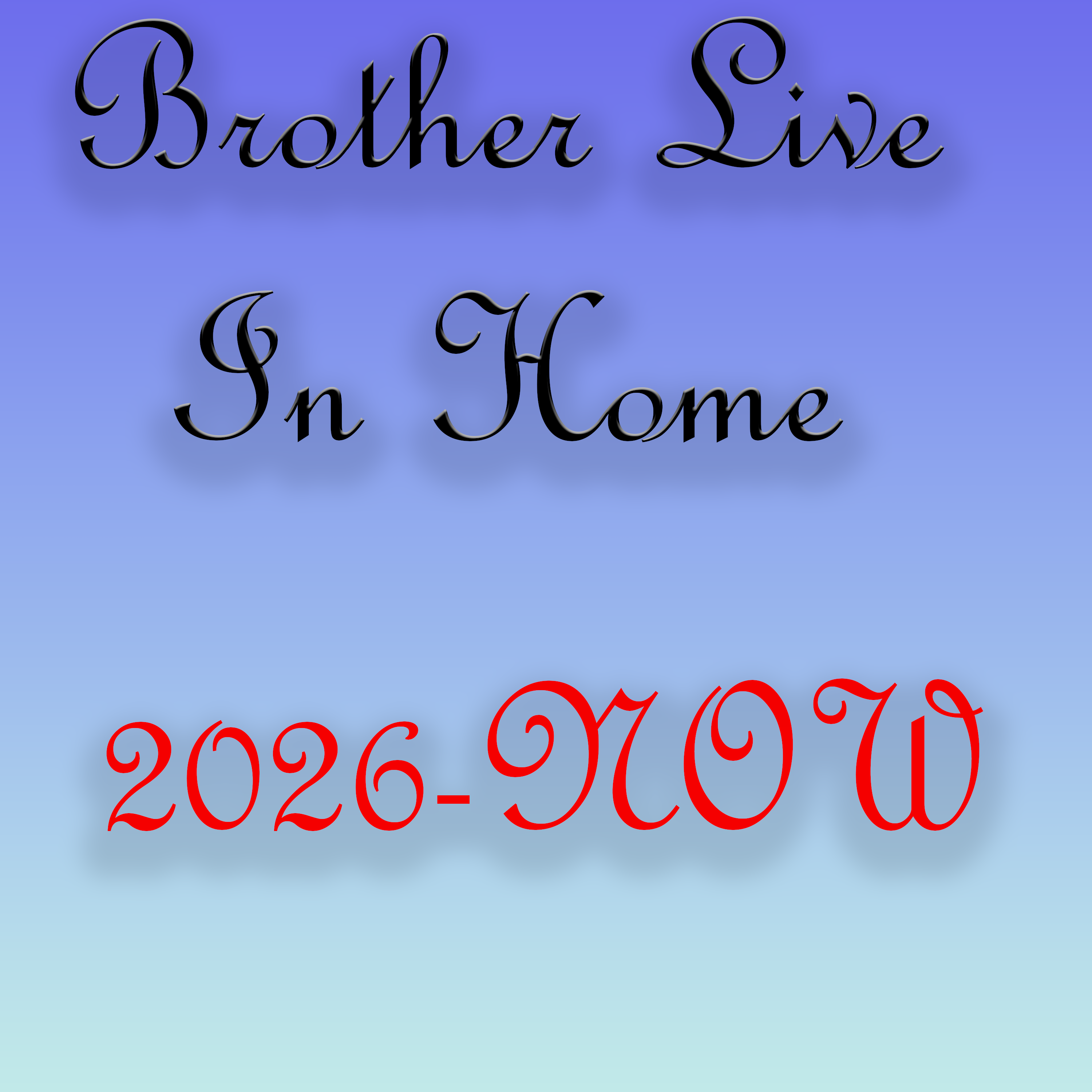 Brother (Live In Home)